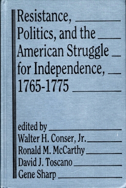 <i>Resistance, Politics, and the American Struggle for Independence, 1765–1775</i>