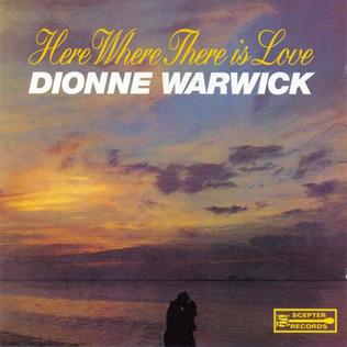 <i>Here Where There Is Love</i> 1966 studio album by Dionne Warwick