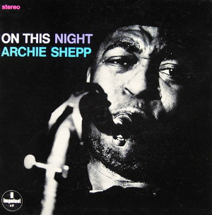 <i>On This Night</i> 1965 studio album by Archie Shepp