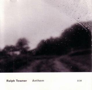 <i>Anthem</i> (Ralph Towner album) 2001 studio album by Ralph Towner