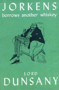 <i>Jorkens Borrows Another Whiskey</i> book by Lord Dunsany