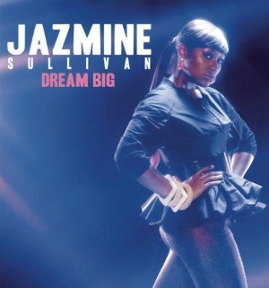 <span class="mw-page-title-main">Dream Big (Jazmine Sullivan song)</span> 2009 single by Jazmine Sullivan