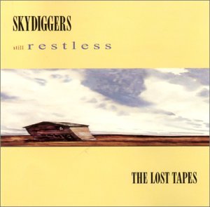 <i>Still Restless: The Lost Tapes</i> 1999 studio album by Skydiggers