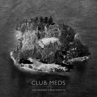 <i>Club Meds</i> 2015 studio album by Dan Mangan