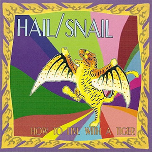 <i>How to Live With a Tiger</i> 1993 studio album by Hail/Snail
