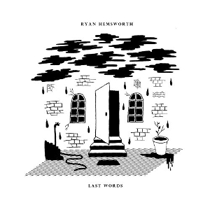 <i>Last Words</i> (EP) 2012 EP by Ryan Hemsworth
