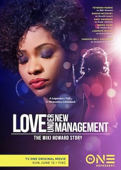 <i>Love Under New Management: The Miki Howard Story</i> Biographical film by Christine Swanson