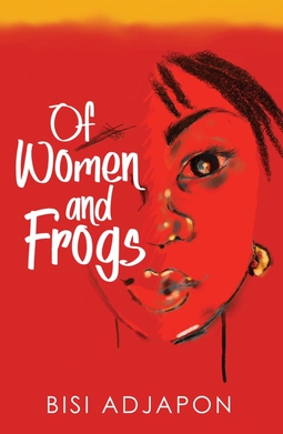 <i>Of Women and Frogs</i> 2018 novel by Bisi Adjapon