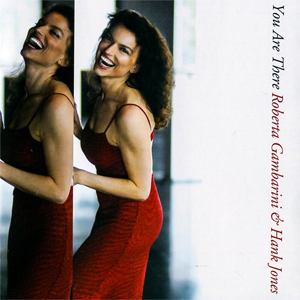 <i>You Are There</i> (Roberta Gambarini & Hank Jones album) 2007 studio album by Roberta Gambarini & Hank Jones