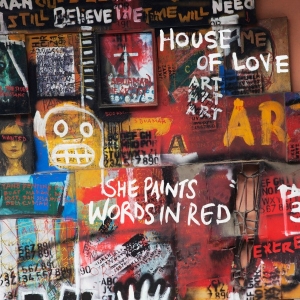 <i>She Paints Words in Red</i> 2013 studio album by The House of Love