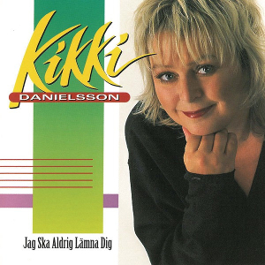 <i>Jag ska aldrig lämna dig</i> 1993 studio album by Kikki Danielsson