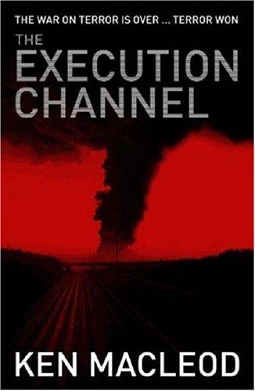 <i>The Execution Channel</i> 2007 novel by Ken MacLeod