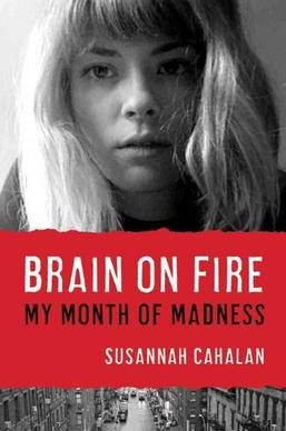 <i>Brain on Fire</i> 2012 autobiography by Susannah Cahalan