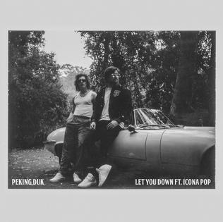 Let You Down (Peking Duk song) 2017 single by Peking Duk featuring Icona Pop