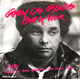 Out of Work (song) 1982 single by Gary U.S. Bonds