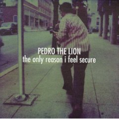 <i>The Only Reason I Feel Secure</i> 1999 EP by Pedro the Lion