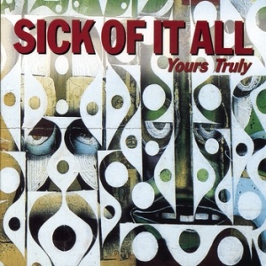 <i>Yours Truly</i> (Sick of It All album) 2000 studio album by Sick of It All