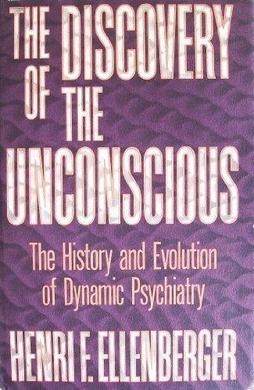 <i>The Discovery of the Unconscious</i> 1970 book by Henri Ellenberger