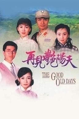 <i>The Good Old Days</i> (Hong Kong TV series) Hong Kong TV series or program