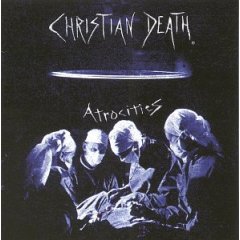 <i>Atrocities</i> (album) 1986 studio album by Christian Death