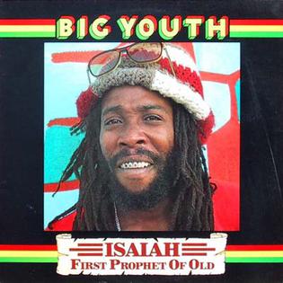 <i>Isaiah First Prophet of Old</i> album by Big Youth