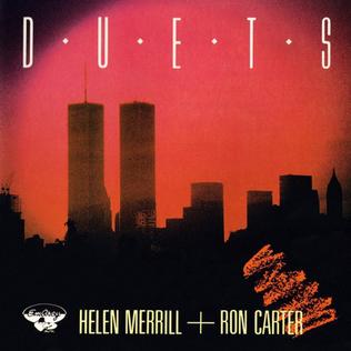 <i>Duets</i> (Helen Merrill and Ron Carter album) 1989 studio album by Helen Merrill Ron Carter