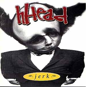 <i>Jerk</i> (album) 1994 studio album by hHead