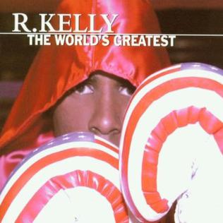 <span class="mw-page-title-main">The World's Greatest</span> 2001 single by R. Kelly