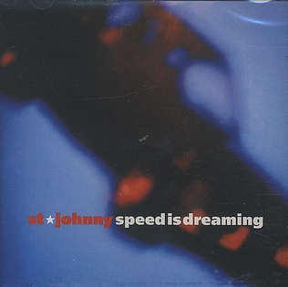 <i>Speed Is Dreaming</i> 1994 studio album by St. Johnny