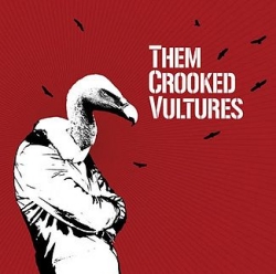 Them Crooked Vultures: 