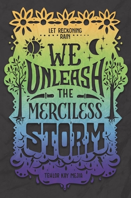 <i>We Unleash the Merciless Storm</i> 2020 young adult fantasy novel by Tehlor Kay Mejia