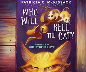 <i>Who Will Bell the Cat?</i> Childrens picture book by Patricia McKissack and illustrated by Christopher Cyr