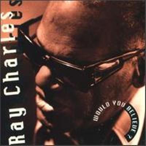 <i>Would You Believe?</i> (Ray Charles album) 1990 studio album by Ray Charles