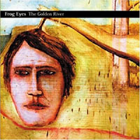 <i>The Golden River</i> (album) 2003 studio album by Frog Eyes