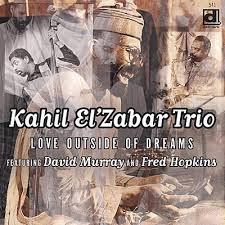 <i>Love Outside of Dreams</i> 2002 studio album by Kahil ElZabar
