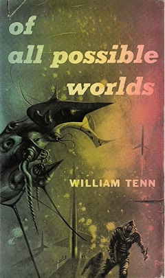<i>Of All Possible Worlds</i> 1955 collection of science fiction stories by William Tenn