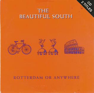 <span class="mw-page-title-main">Rotterdam (Or Anywhere)</span> 1996 single by The Beautiful South