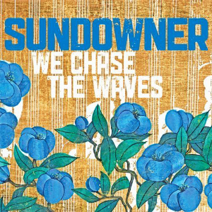 <i>We Chase the Waves</i> 2010 studio album by Sundowner