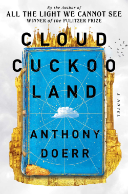 <i>Cloud Cuckoo Land</i> (novel) 2021 novel by Anthony Doerr