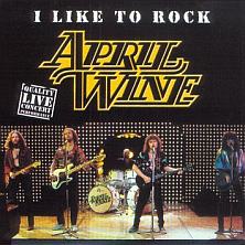 <i>I Like to Rock</i> 2002 live album by April Wine