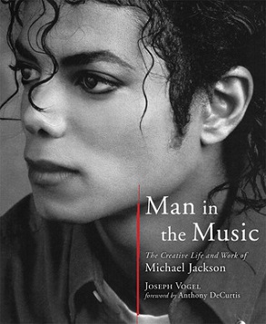 <i>Man in the Music: The Creative Life and Work of Michael Jackson</i>