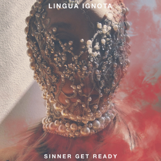 <i>Sinner Get Ready</i> 2021 studio album by Lingua Ignota