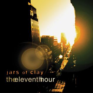 <i>The Eleventh Hour</i> (Jars of Clay album) 2002 studio album by Jars of Clay