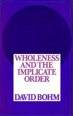 <i>Wholeness and the Implicate Order</i> 1980 book by David Bohm