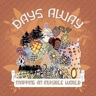 <i>Mapping an Invisible World</i> 2005 studio album by Days Away
