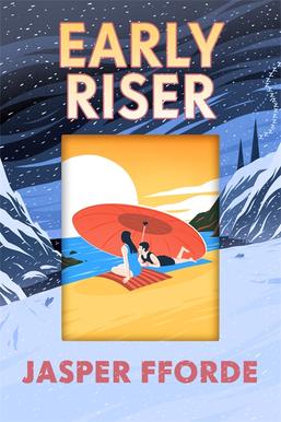 <i>Early Riser</i> (novel) Novel by Jasper Fforde