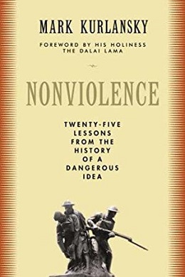 <i>Nonviolence: The History of a Dangerous Idea</i> Book by Mark Kurlansky