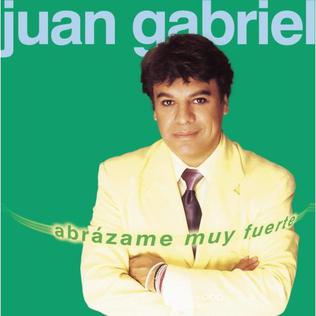 <i>Abrázame Muy Fuerte</i> (album) 2000 studio album by Juan Gabriel