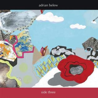 <i>Side Three</i> 2006 studio album by Adrian Belew