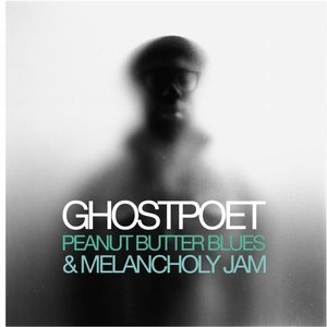 <i>Peanut Butter Blues & Melancholy Jam</i> 2011 studio album by Ghostpoet